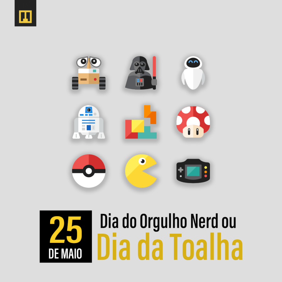 ícones do Wall-E, Darth Vader, EVA, R2D2, Tetris, Toad, Pokebola, Pac Man e gameboy lado a lado, divididos em 3 linhas e 3 colunas com o título "25 de maio: Dia do Orgulho Nerd ou Dia da Toalha?"